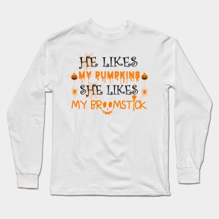 He Likes My Pumpkins She Likes My Broomstick Halloween Long Sleeve T-Shirt